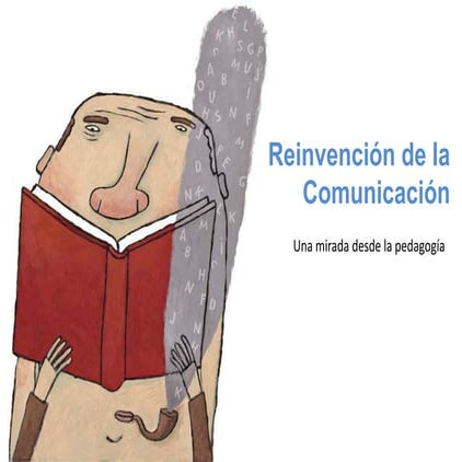 Reinvención de la Comunicación: Una mirada desde la pedagogía