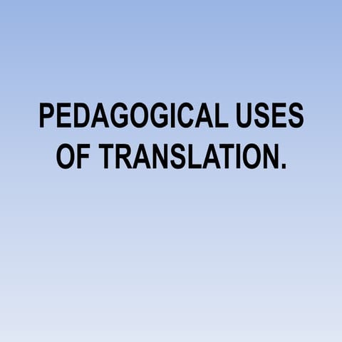 Pedagogical uses of translation