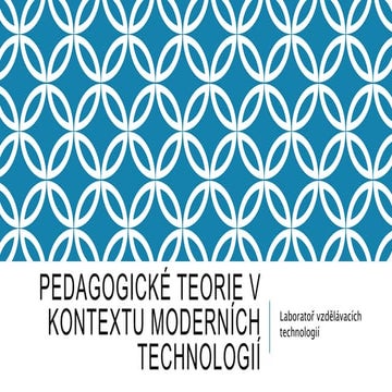 Pedagogické teorie v kontextu moderních technologií
