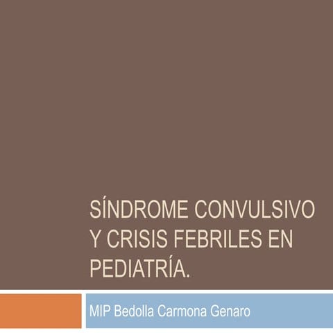 PEDIATRIA EXPO CONVULSIVO FINAL.pptx