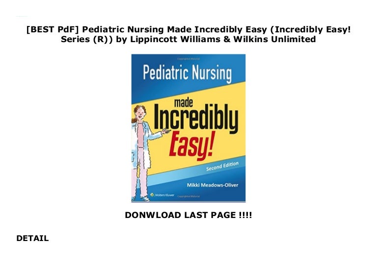 [BEST PdF] Pediatric Nursing Made Incredibly Easy (Incredibly Easy!
