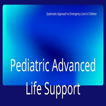 Pediatric Advanced Life Support systematic approach