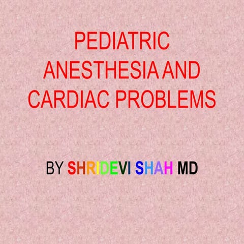 Pediatric anesthesia and cardiac problems 1