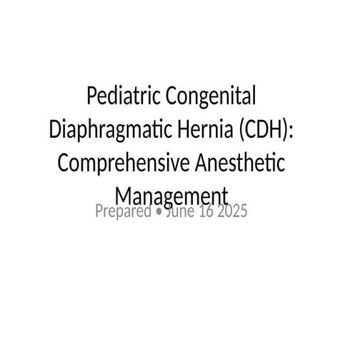 pediatric_cdh_anesthesia_detailed management | PPTX