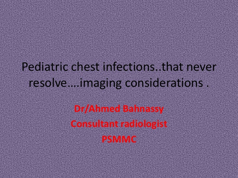 Pediatric chest infection imaging considerations
