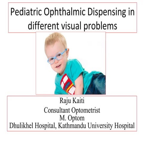 Pediatric Ophthalmic dispensing in different visual problems