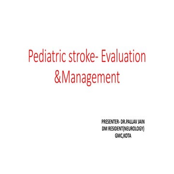 Pediatric stroke  evaluation ;management