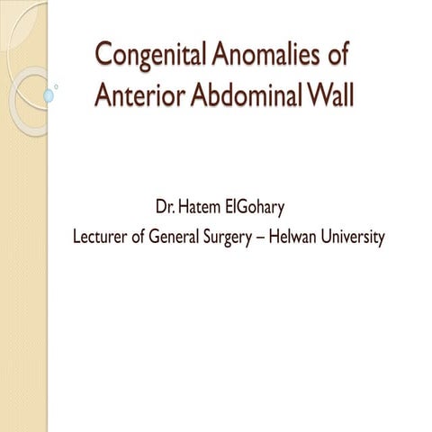 Congenital Anomalies of Anterior Abdominal wall By Dr Hatem Elgohary | PPTX