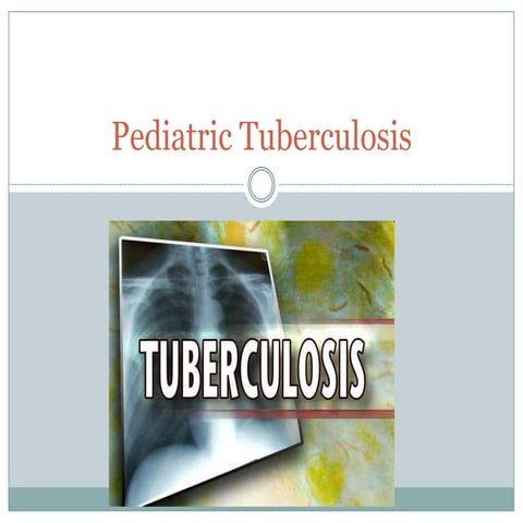 Pediatric tuberculosis