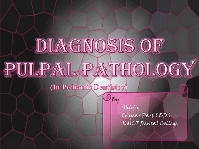 Diagnosis Of Pulpal Pathology In Pedodontics