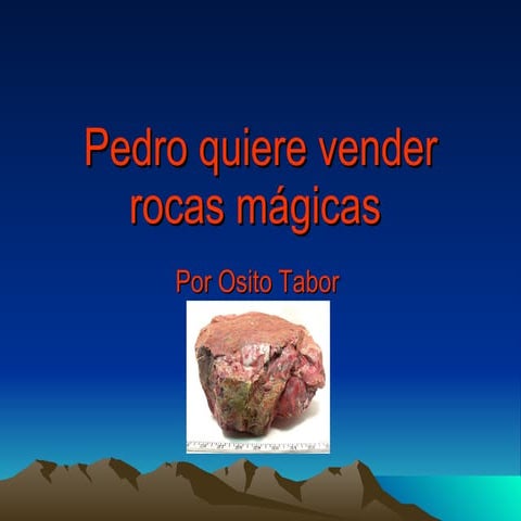 Pedro Quiere Vender Rocas Mágicas