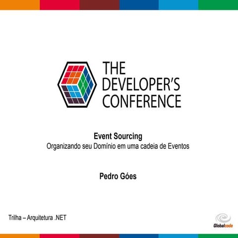 Event Sourcing - TDC 2015 - Pedro Góes