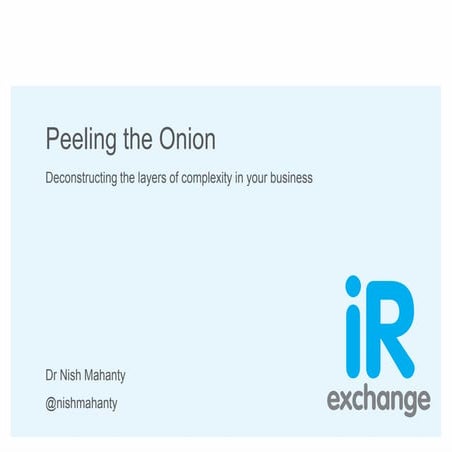 Peeling the onion - deconstructing the layers of complexity in your business