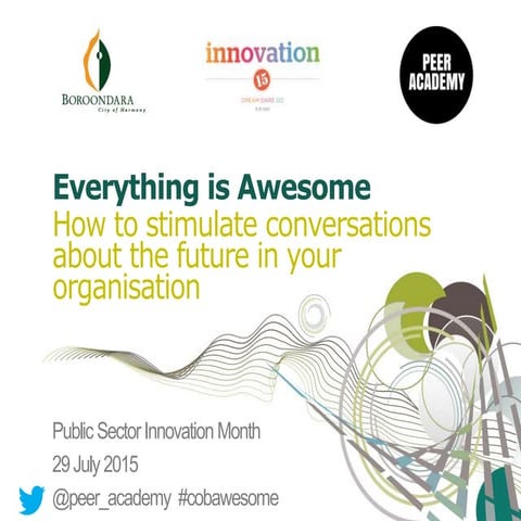 Everything is Awesome - How to stimulate conversations about the future in yo...