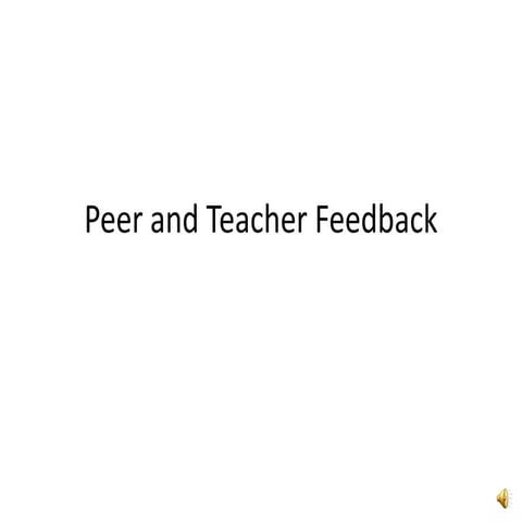Peer and teacher feedback