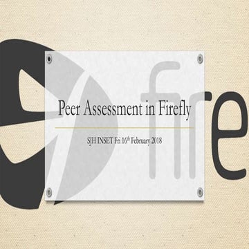 INSET: Peer Assessment in Firefly | PPTX