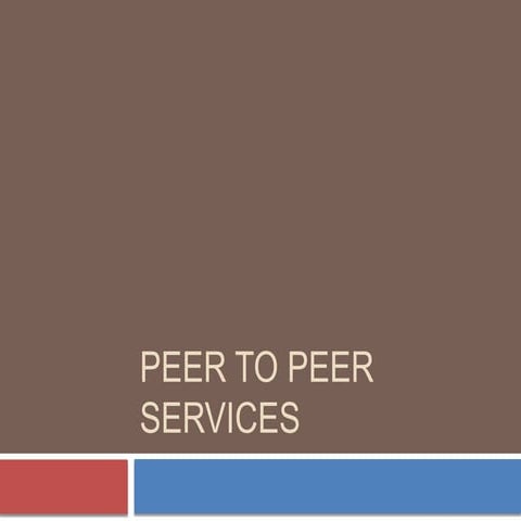 Peer to peer services