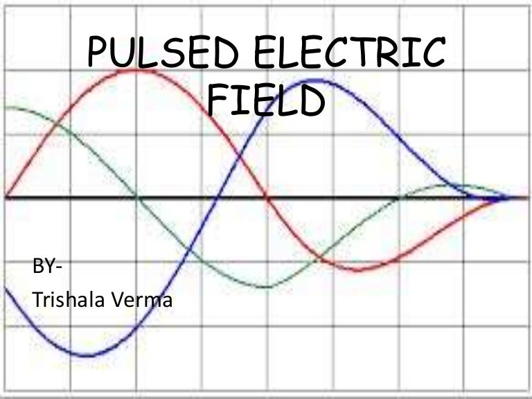 Pulsed electric field
