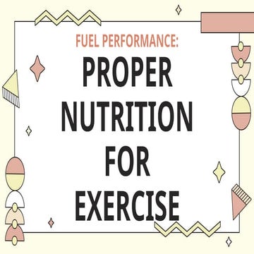 Fuel Performance Proper Nutrition Exercise | PPTX