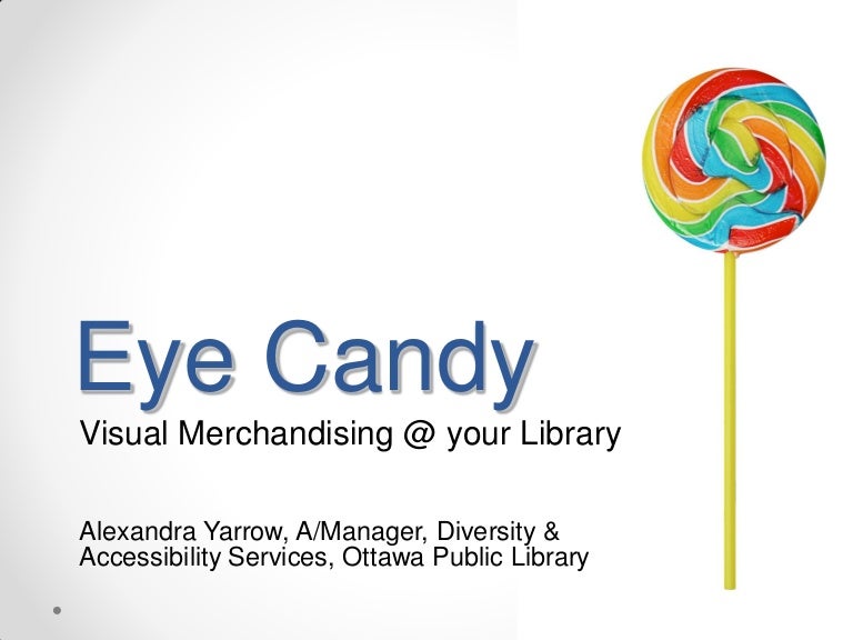 Eye Candy Visual merchandising your library for the Prince Edward