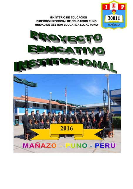PROYECTO EDUCATIVO INSTITUCIONAL 2016-2020 IEP 70011 MAÑAZO