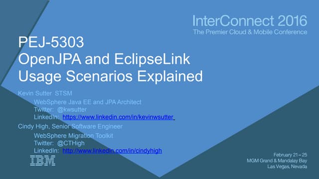 InterConnect 2016, OpenJPA and EclipseLink Usage Scenarios (PEJ-5303)