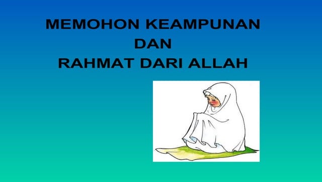 Pel. 1 memohon keampunan dan rahmat allah