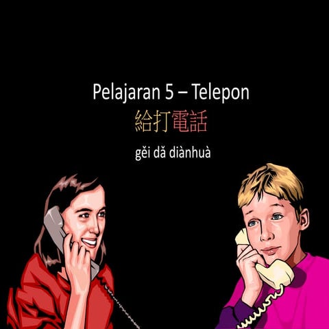Pelajaran 5 第五課 • Telepon 給打電話