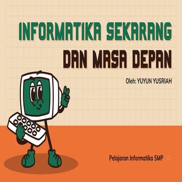 1. Informatika Sekarang dan Masa Depan - Informatika.pptx