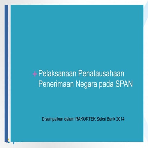 Pelaksanaan penatausahaan penerimaan negara pada span