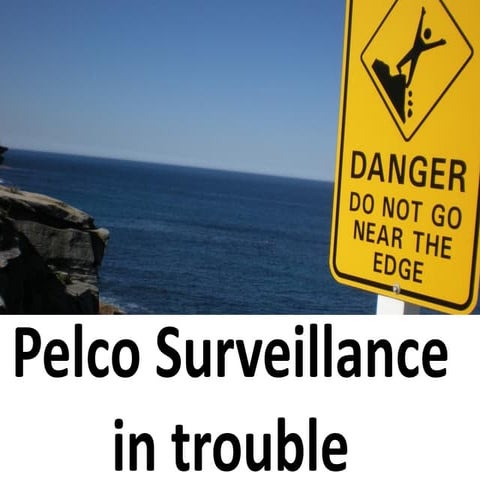 Pelco Surveillance in Trouble