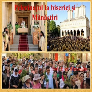 Pelerinajul la biserici și mănăstiri