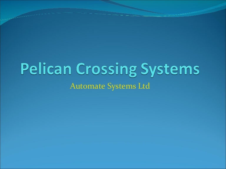 Pelican crossing systems