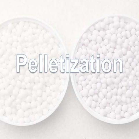 pelletization and pelletization technique