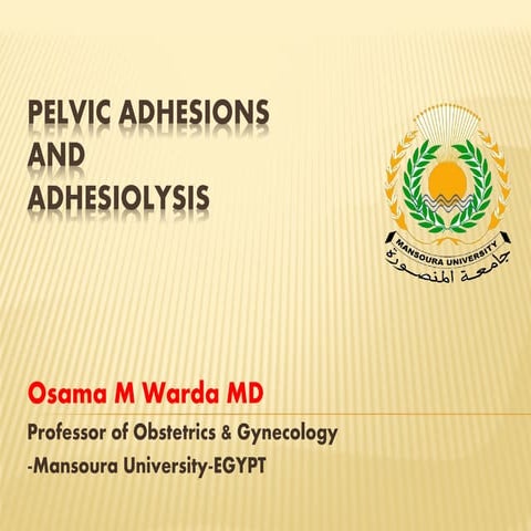 PELVIC ADHESIONS & ADHESIOLYSIS-OSAMA WARDA