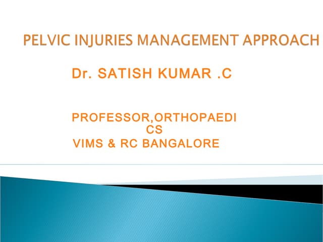 Pelvic injuries  dr.satish