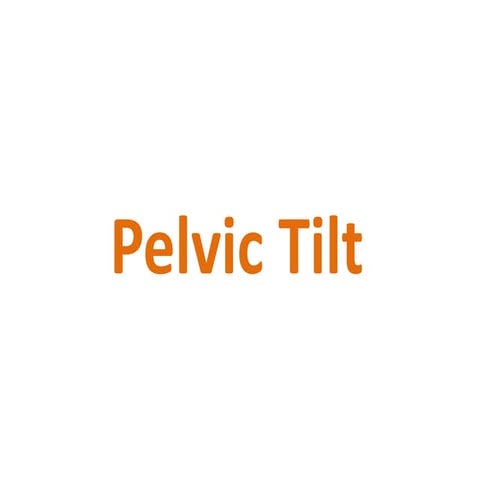 Pelvic tilt 