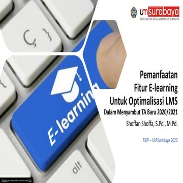 Pemanfaatan fitur e-learning untuk optimalisasi LMS | PDF