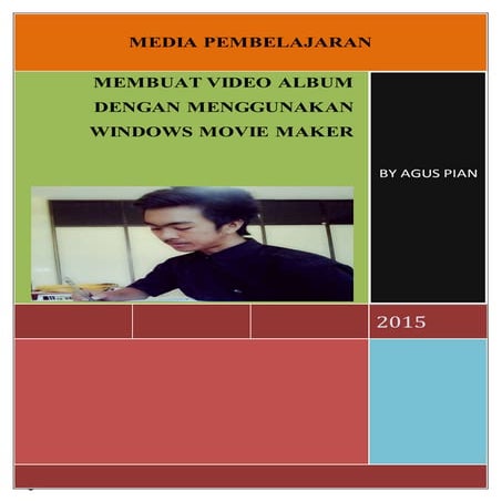 MODUL MEMBUAT VIDEO ALBUM DENGAN WMM