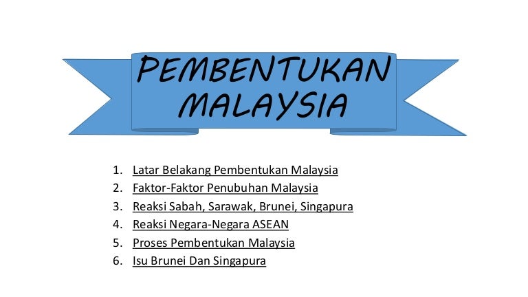 Sebab Sebab Pembentukan Malaysia 1963