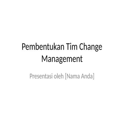 Pembentukan_Tim_Change_Management di perusahaan.pptx