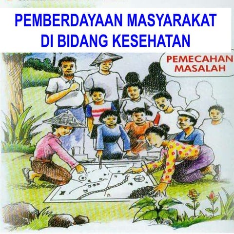 Pemberdayaan masyarakat di bidang kesehatan.8