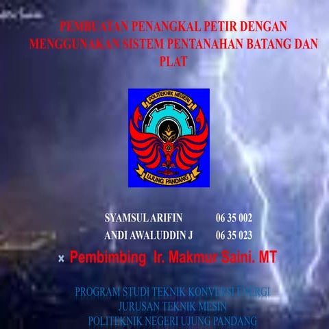 PEMBUATAN PENANGKAL PETIR DENGAN MENGGUNAKAN SISTEM  PENTANAHAN BATANG dan PLAT 