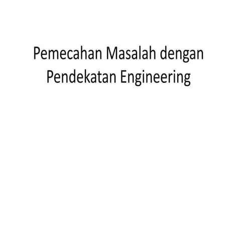 Brian Raafiu Pemecahan masalah dengan pendekatan engineering