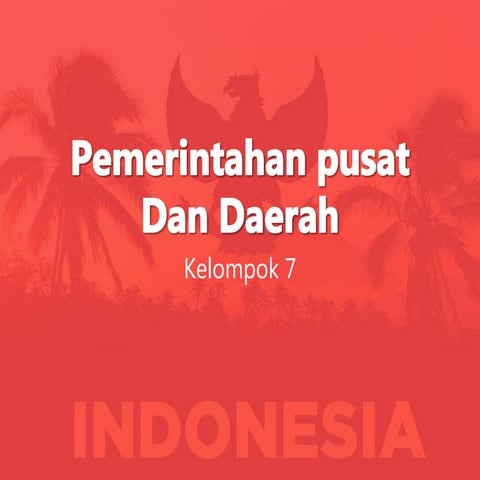 PPT Pemerintahan pusat dan daerah ( Pendidikan Kewarganegaraan / PKN Kelas 10 )