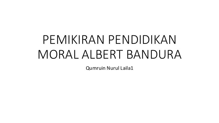 Pemikiran Pendidikan Moral Albert Bandura