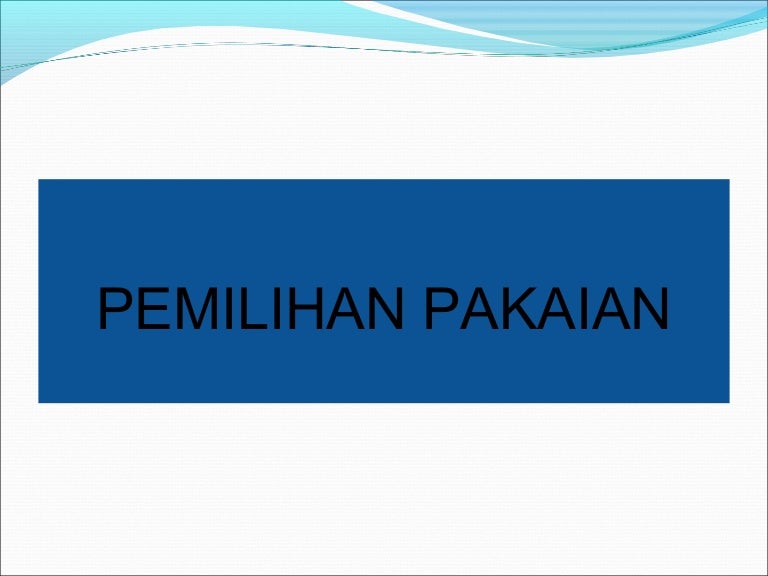Tajuk 2 Pemilihan Pakaian