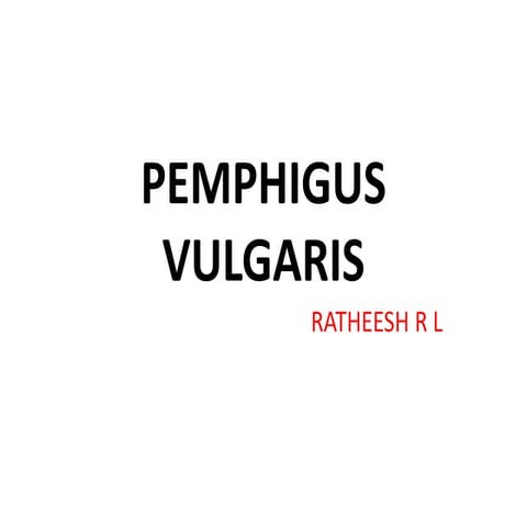 Pemphigus vulgaris