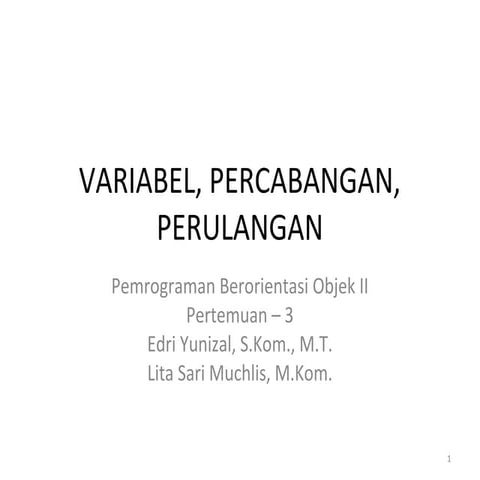Pemrograman berorientasi objek ii   03 variabel, percabangan, perulangan