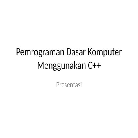 Belajar Pemrograman Komputer Dasar Cpp.pptx